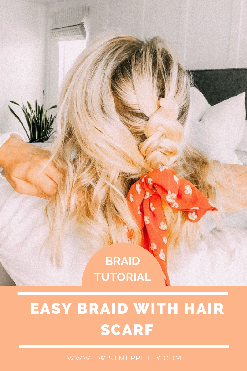 Easy Braid with Hair Scarf tutorial www.twistmepretty.com