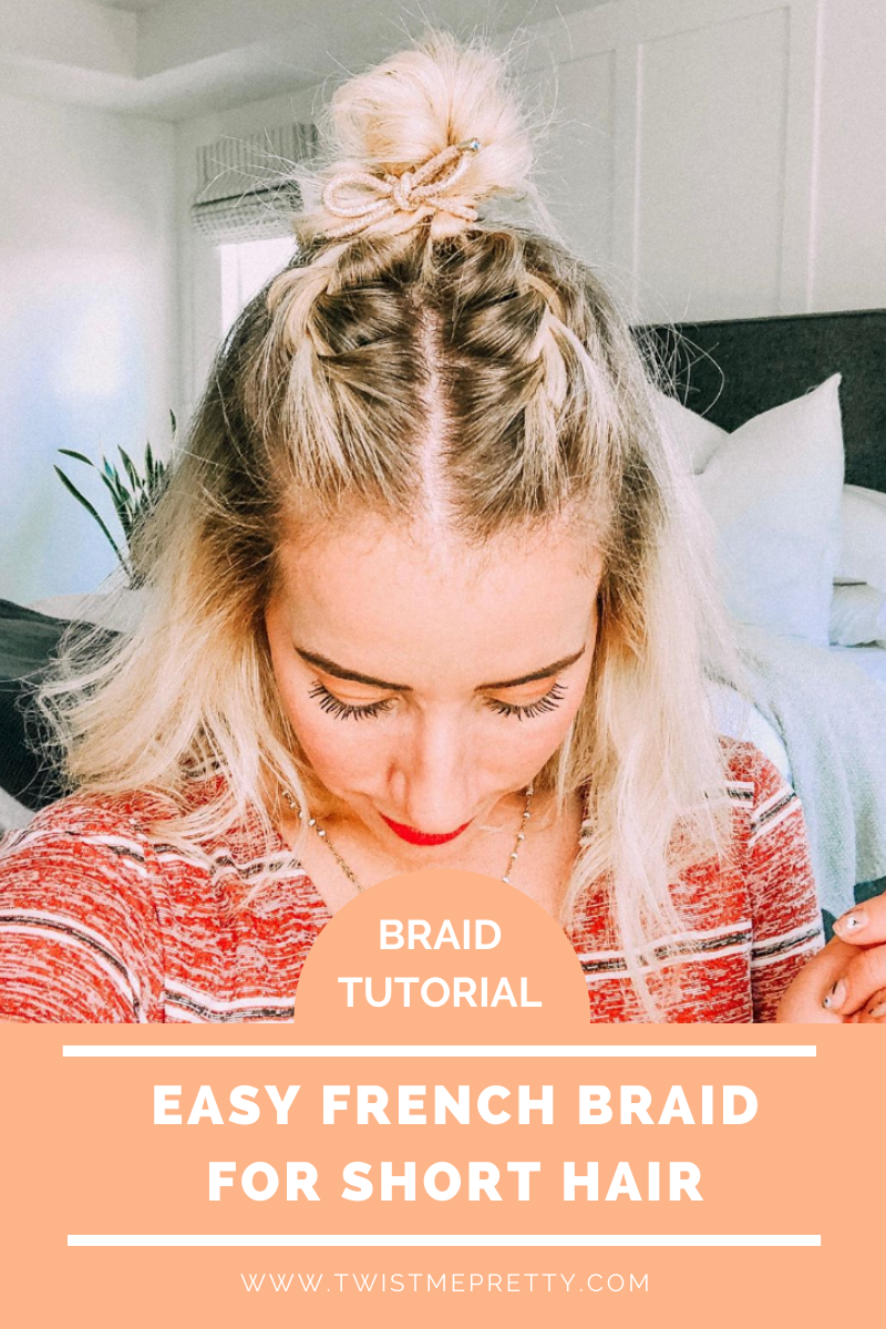 Braid tutorial: How to do an easy french braid for short hair. www.TwistMePretty.com