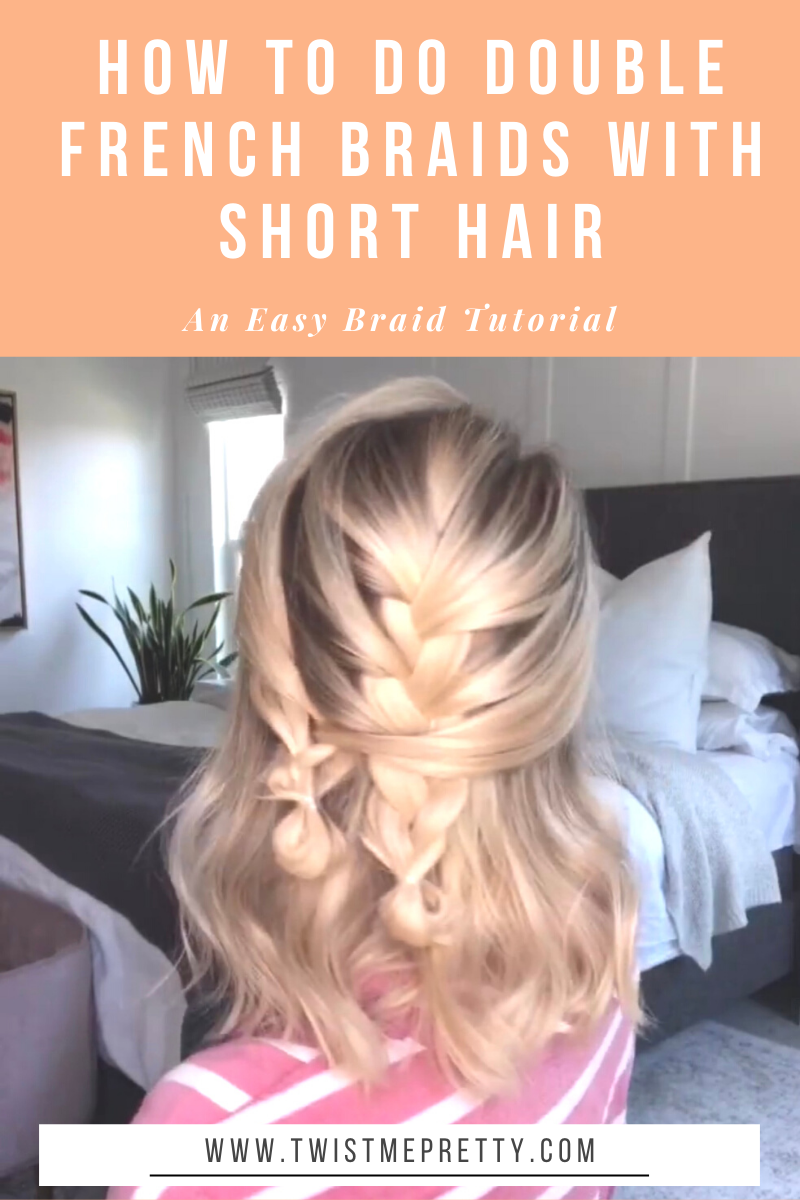 How to do double french braids with short hair. www.twistmepretty.com