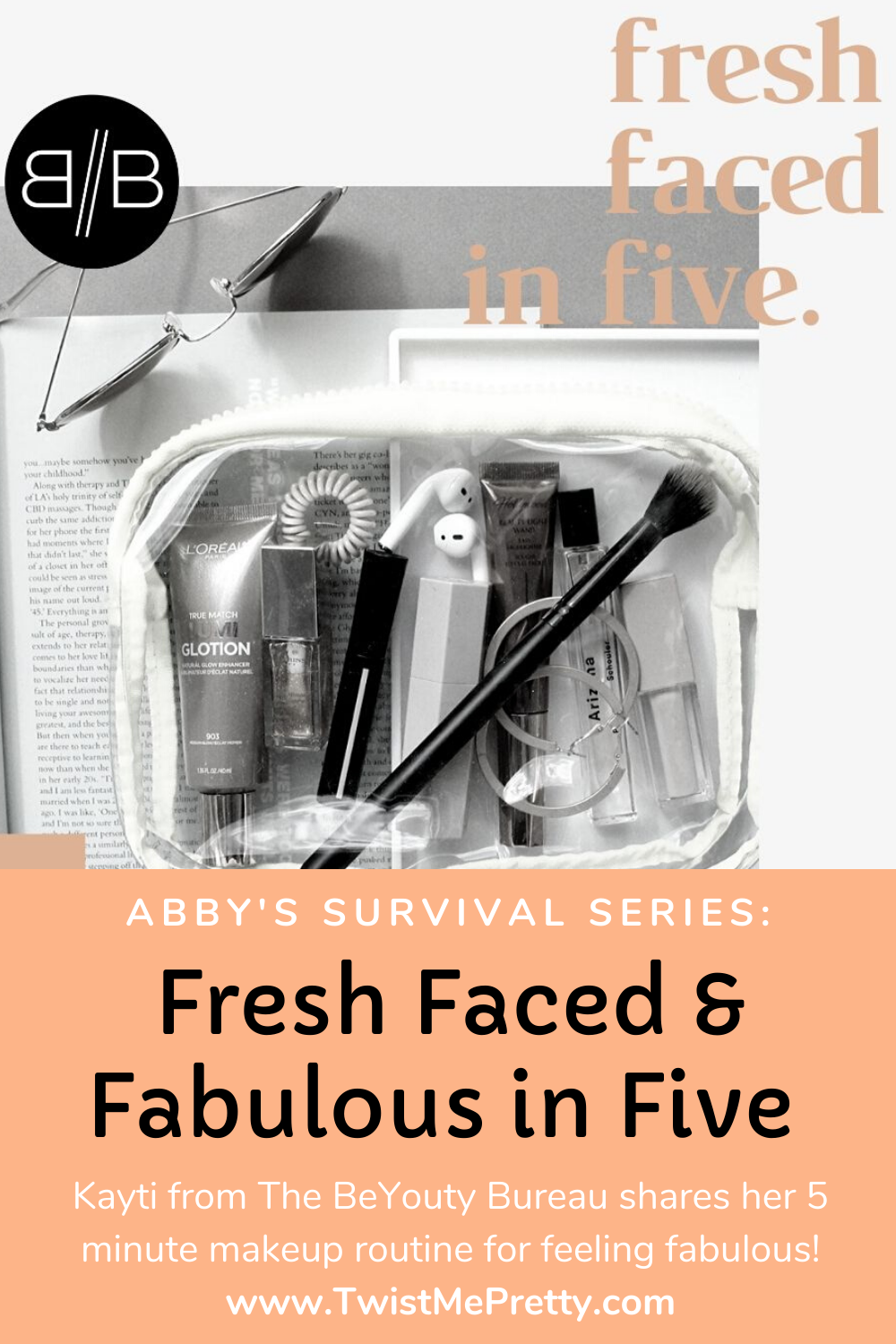 Abby's Survival Series- Fresh Faced and Fabulous in Five. www.TwistMePretty.com