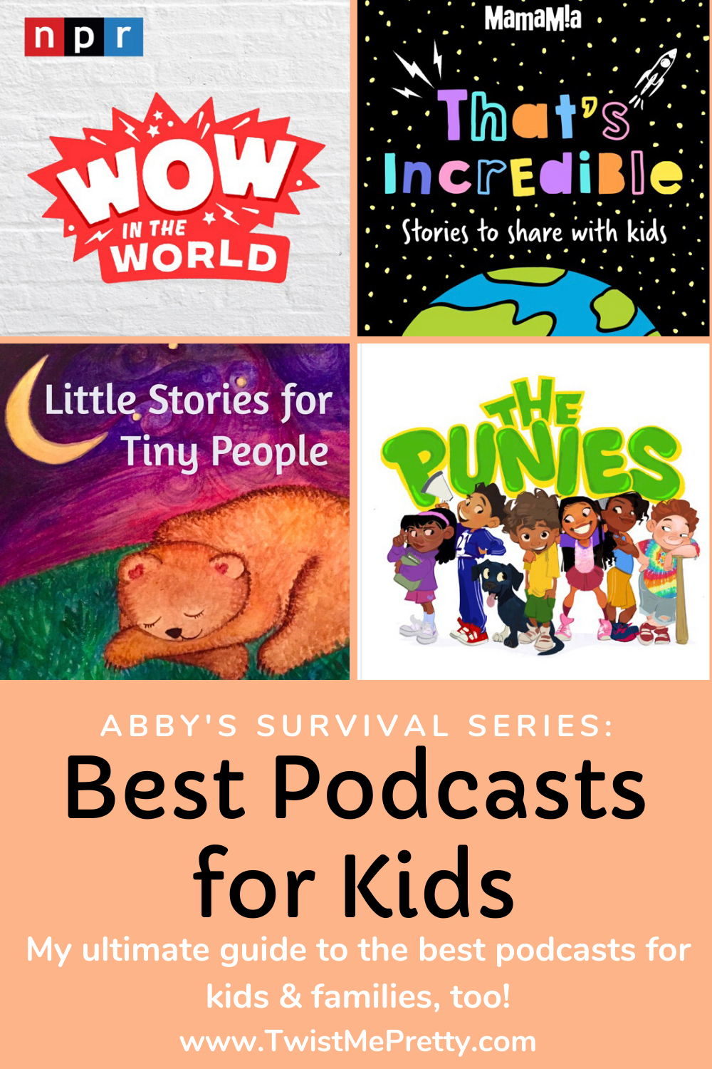 Abby's Survival Series- Best Podcasts for Kids. My ultimate guide to the best podcasts for your kids & your family, too! www.TwistMePretty.com