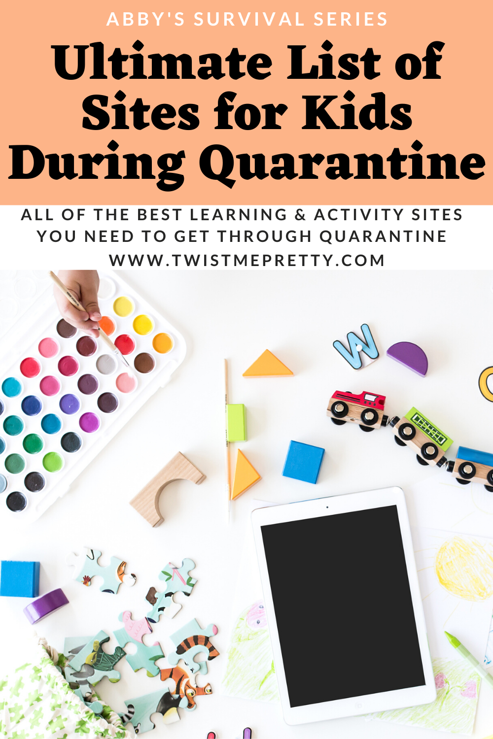 Abby's Survival Series: Ultimate List of Sites for Kids During Quarantine. All of the best learning & Activity sites you need. www.TwistMePretty.com