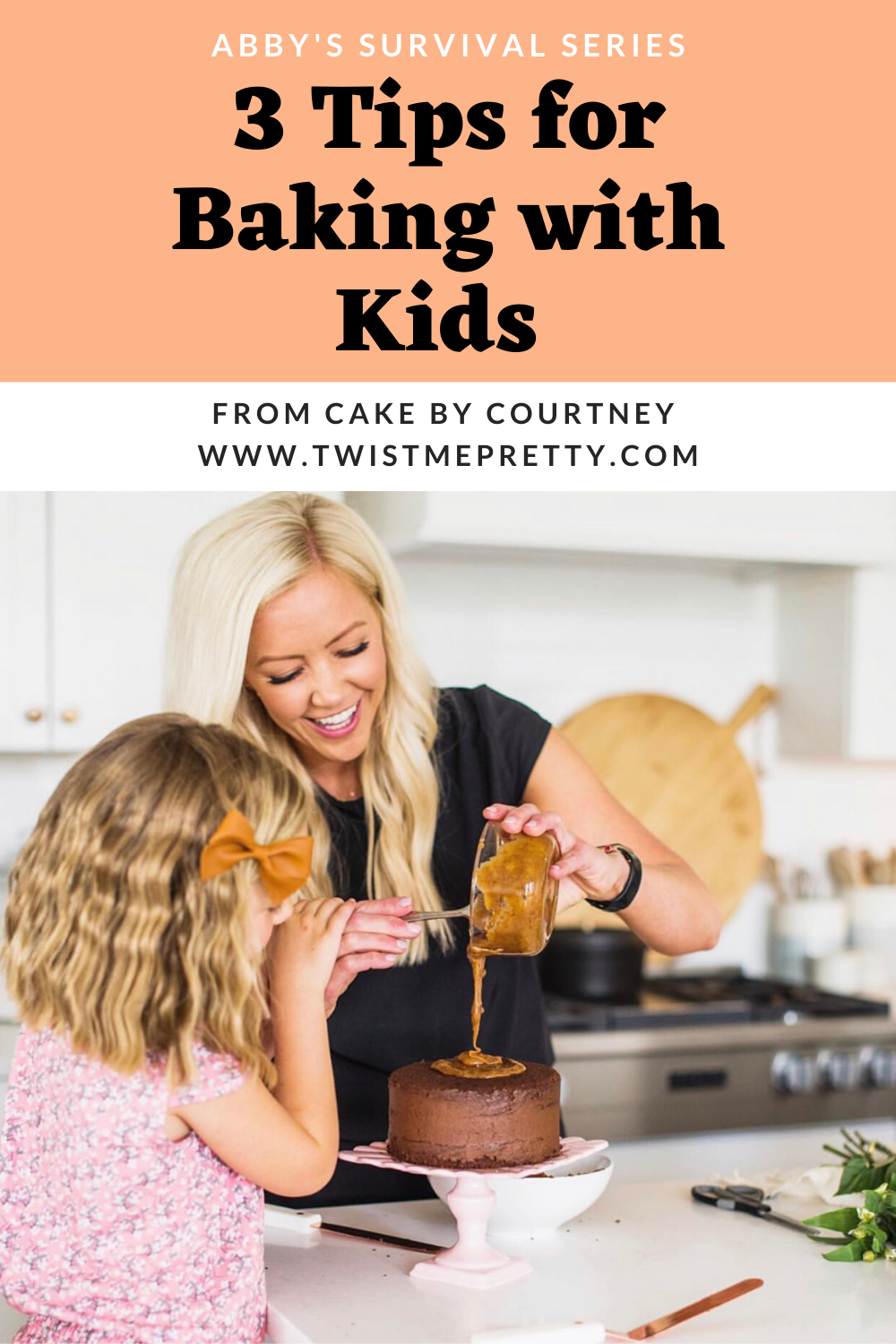 Abby's Survival Series- 3 Tips for Baking with Kids from Cake By Courtney. www.TwistMePretty.com