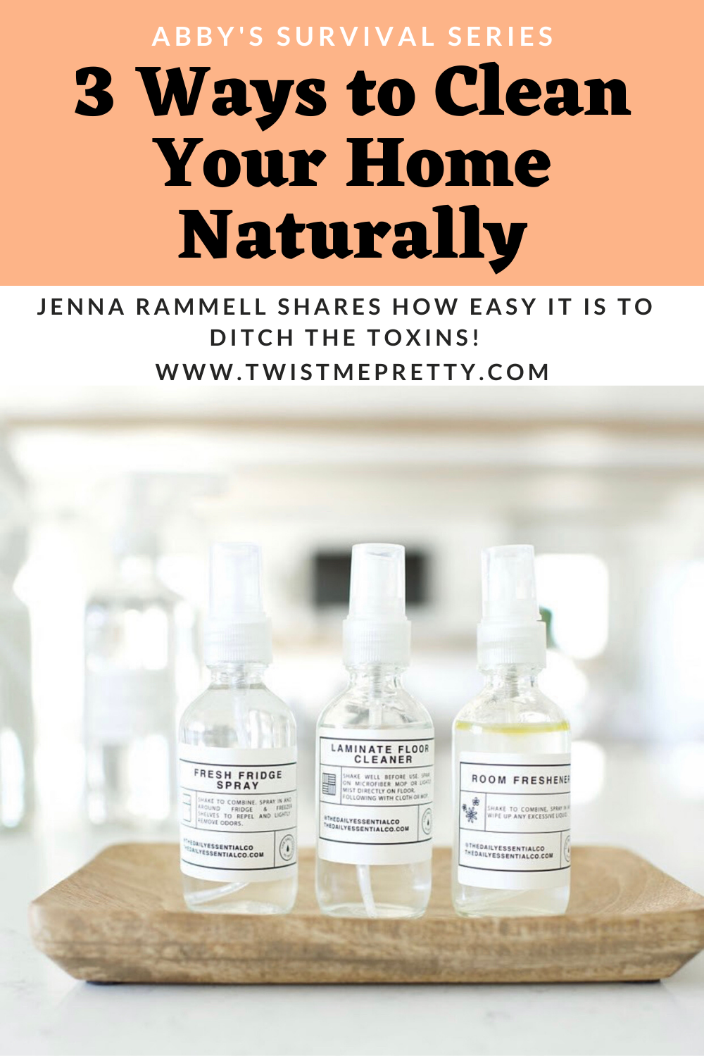 Abby's Survival Series- 3 Ways to Clean Your Home Naturally. Jenna Rammell shares how easy it is to ditch the toxins! www.TwistMePretty.com