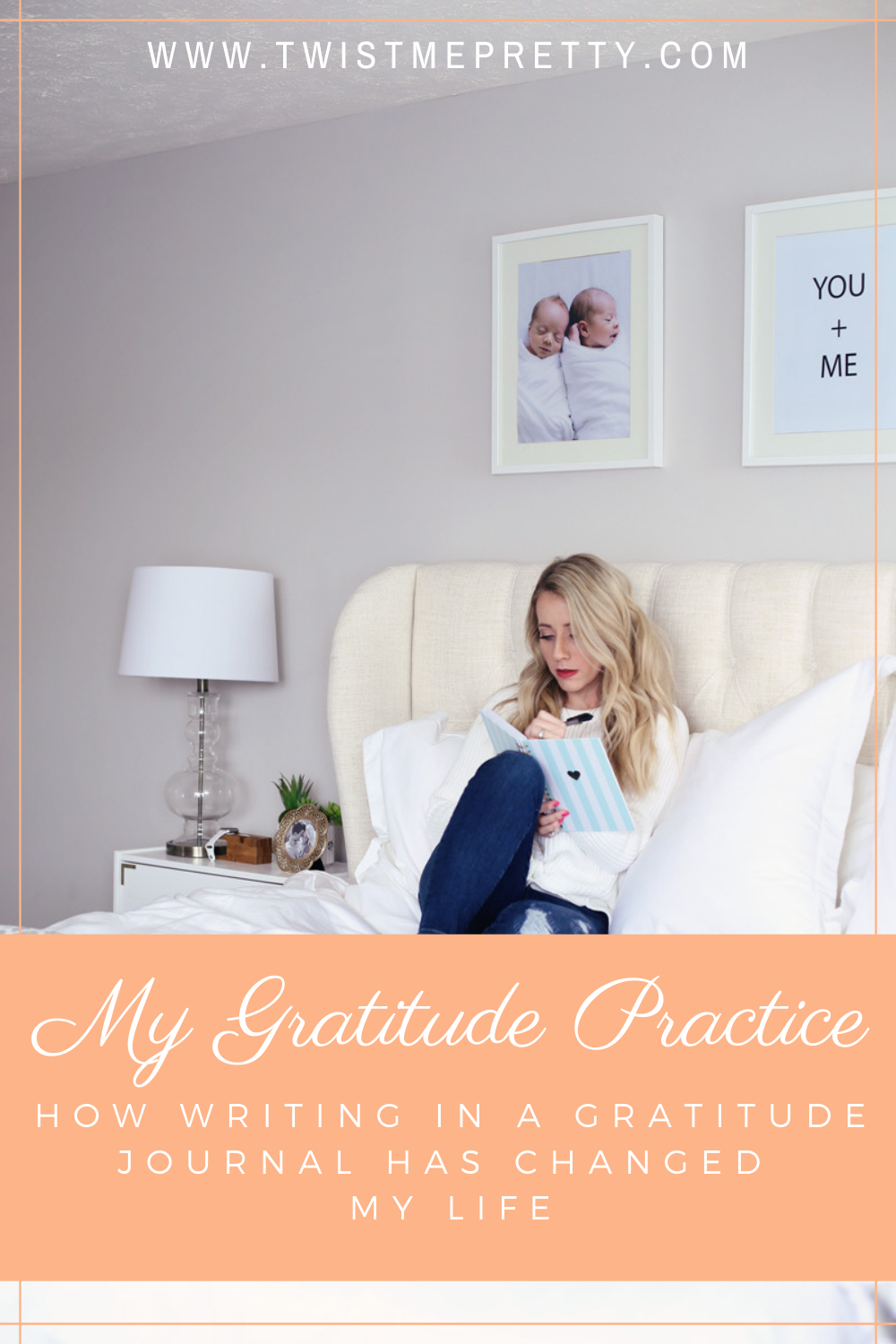 My gratitude practice- how writing in a gratitude journal has changed my life. www.twistmepretty.com