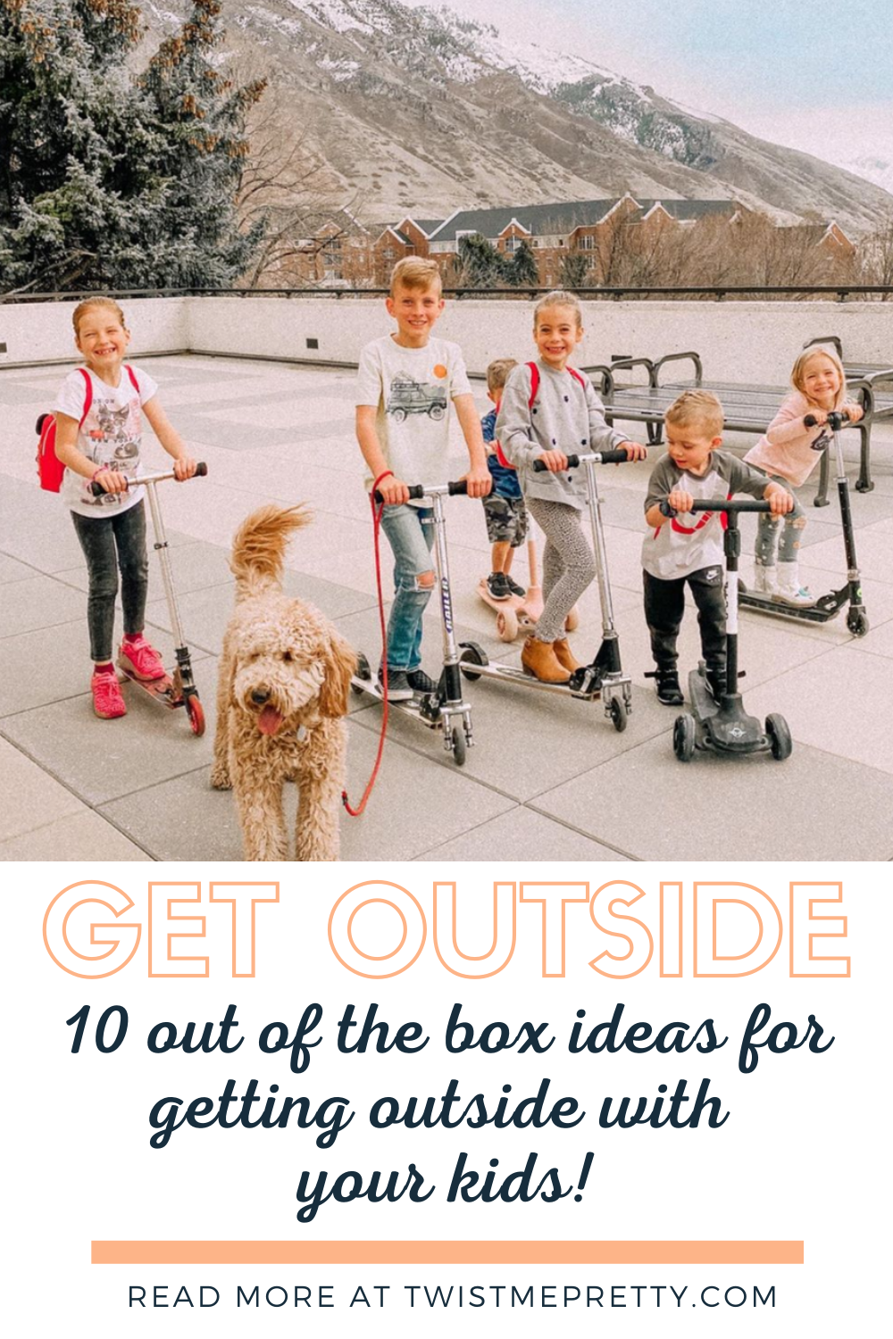 Get Outside- 10 out of the box ideas for getting outside with your kids! www.twistmepretty.com