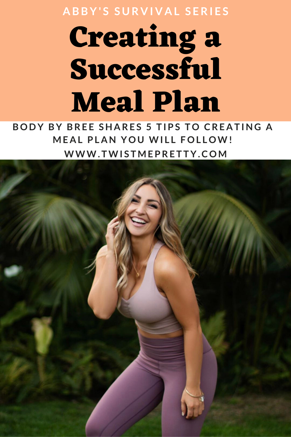 Abby's Survival Series-- Creating a Successful Meal Plan by Body By Bree. www.TwistMePretty.com