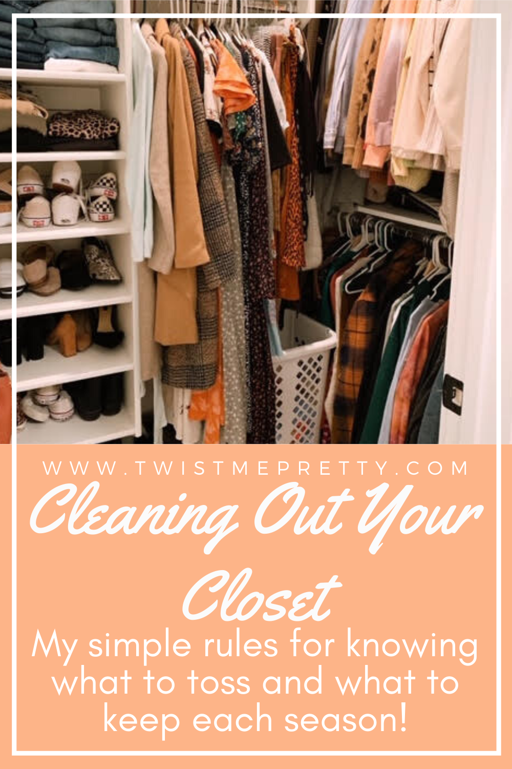 Cleaning Out Your Closet- My simple rules for knowing what to toss and what to keep each season! www.twistmepretty.com