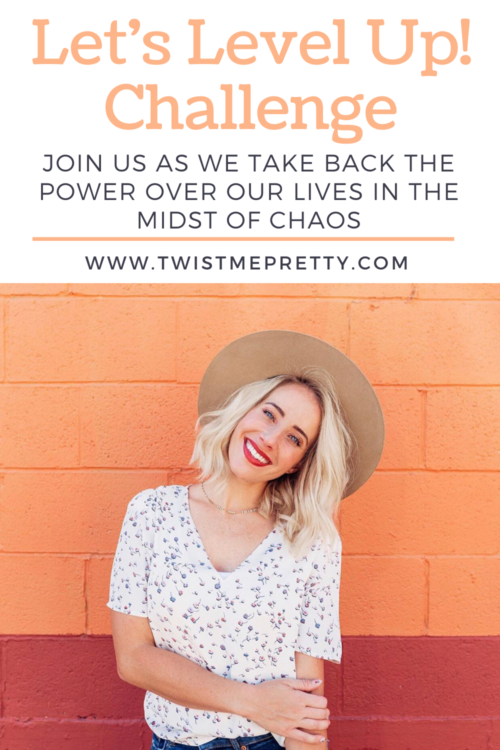 Let's Level Up! A 30 Day Challenge to take back the power and control over our lives in the midst of chaos. www.twistmepretty.com