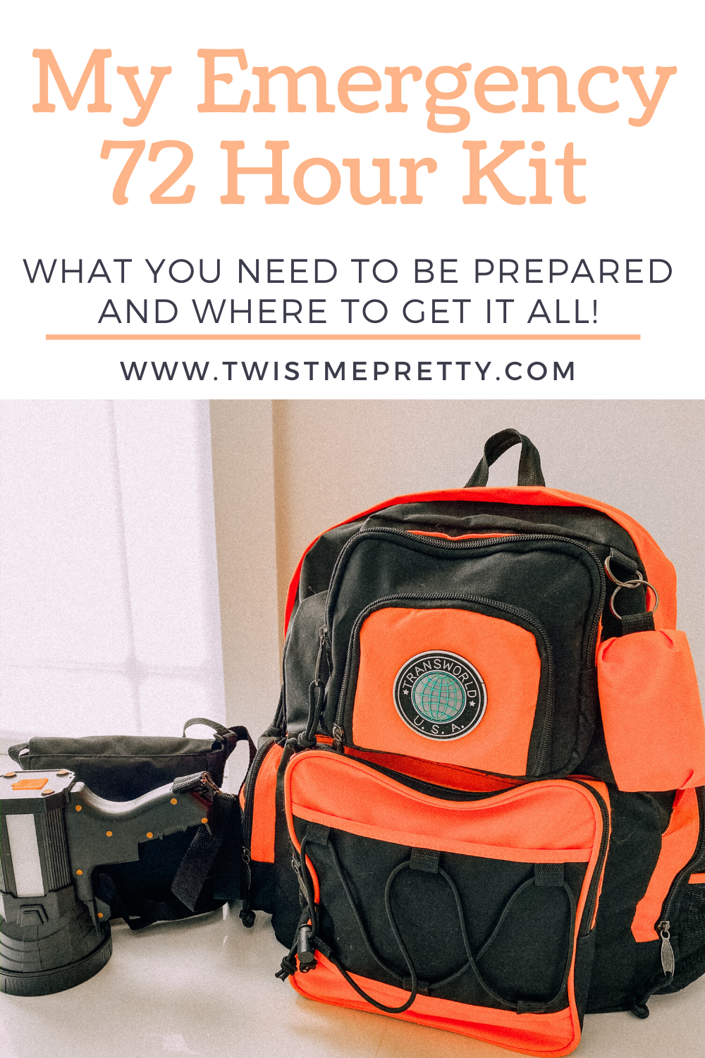 My Emergency 72 Hour Kit. What you should pack in yours. www.twistmepretty.com