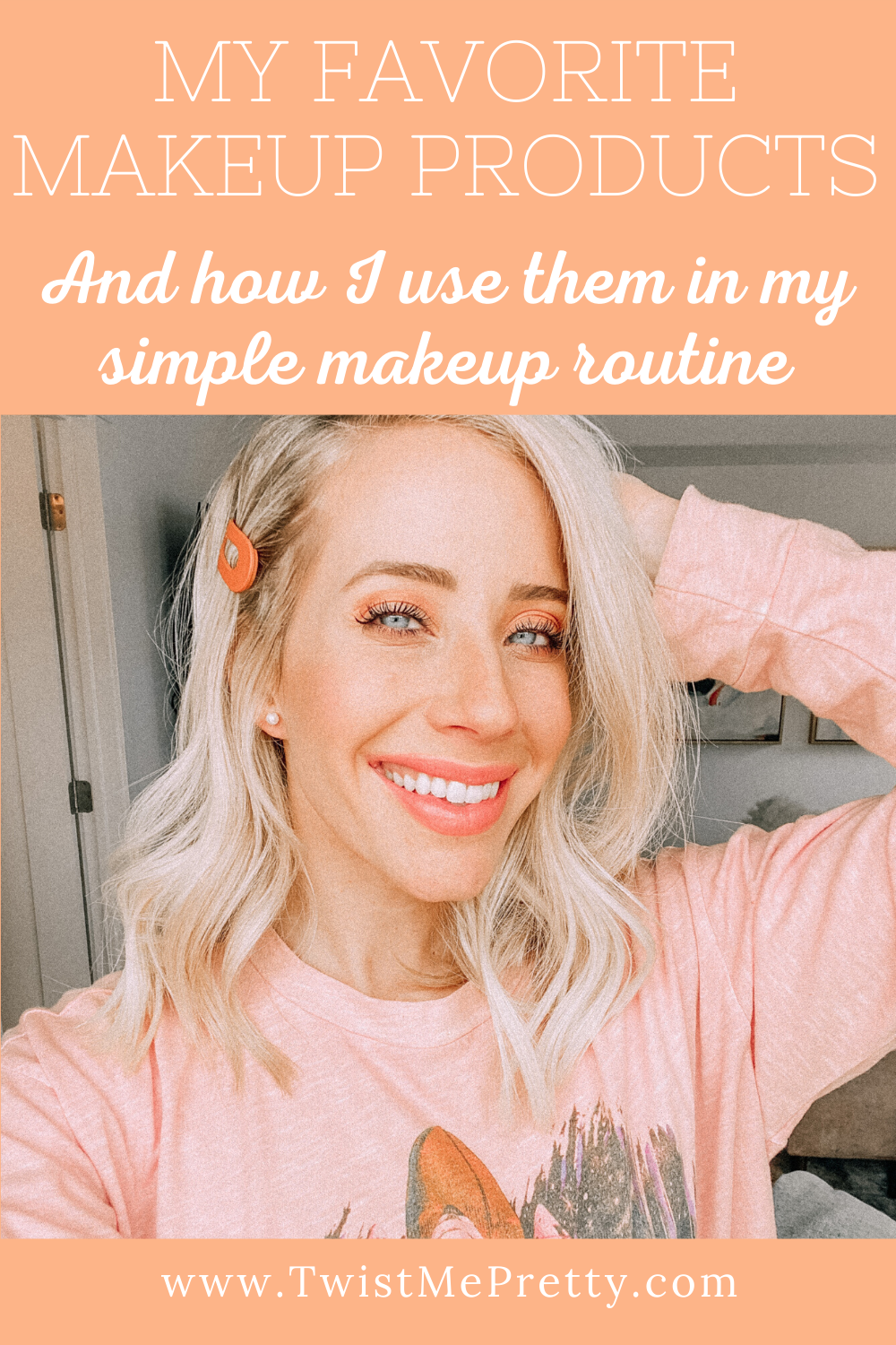 My Favorite Makeup Products and how I use them in my simple makeup routine. www.twistmepretty.com