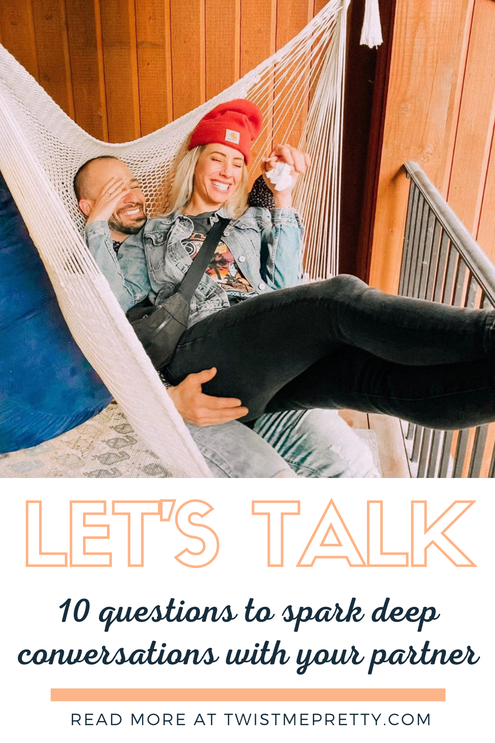 Let's Talk! 10 questions to spark deep conversations with your partner. www.twistmepretty.com