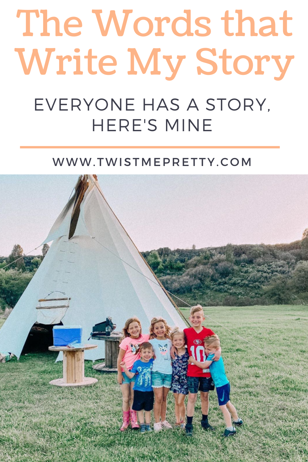 The Words that Write My Story. Everyone has a story, here's mine. www.TwistMePretty.com