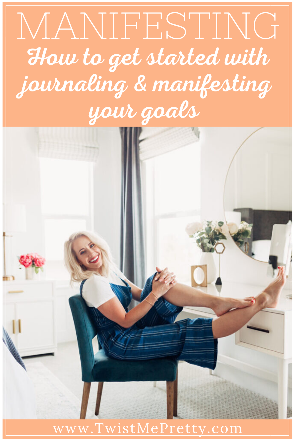 Manifesting- How to get started with journaling and manifesting your goals. www.twistmepretty.com