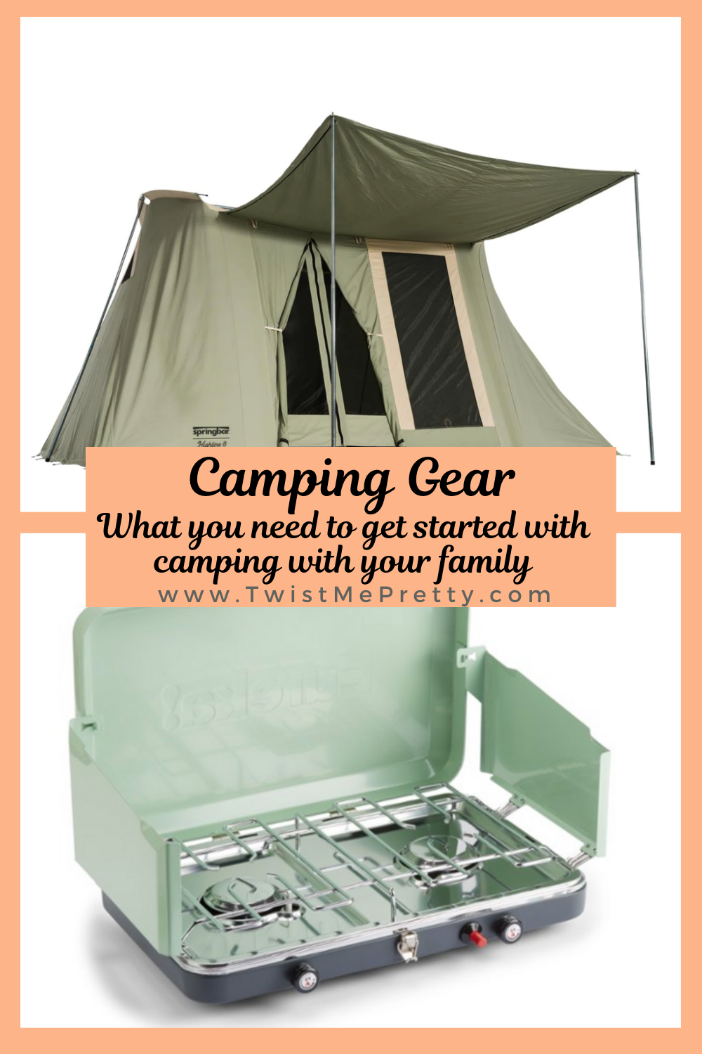 Camping Gear: What you need to get started with camping with your family. www.twistmepretty.com