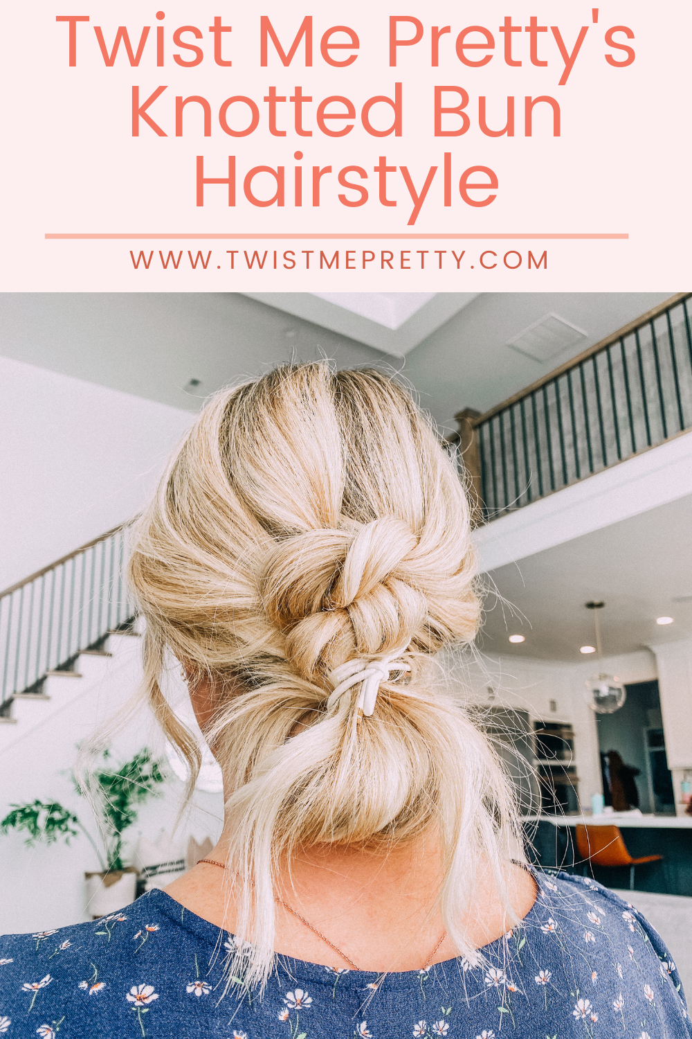 Twist Me Pretty's Easy Knotted Bun Hairstyle - Twist Me Pretty Twist Me Pretty's Easy Knotted Bun Hairstyle - Twist Me Pretty